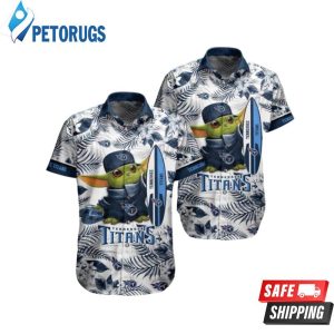 Nfl Tennessee Titans Baby Yoda Trendy Hawaiian Shirt